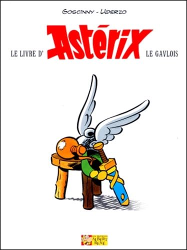 Le Livre d`Astérix Le Gaulois. Sur une idée originale d`Olivier Andrieu.