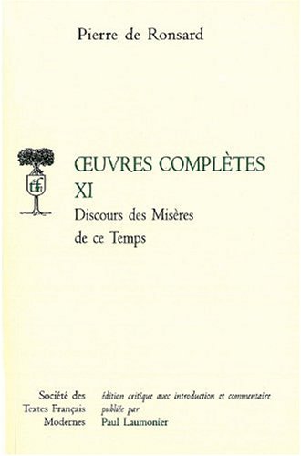 9782865030170: Oeuvres compltes: Tome 11, Discours des misres de ce temps: 17 (Societe Des Textes Francais Modernes)