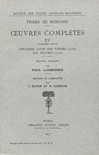 Imagen de archivo de Tome XV - Septiesme Livre Des Poemes (1569), Les Oeuvres (1571) (Societe Des Textes Francais Modernes) (French Edition) a la venta por Gallix