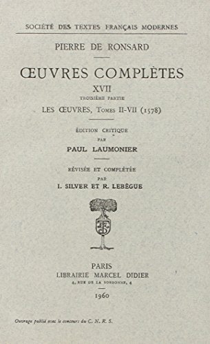 Stock image for Tome XVII - Le Tombeau de Charles IX (1574).; Les Oeuvres (1578, T. I-VII) (Societe Des Textes Francais Modernes) (French Edition) for sale by Gallix