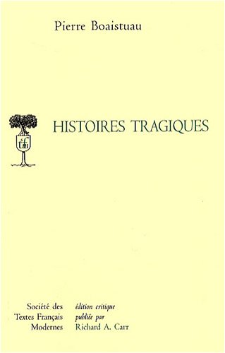 Beispielbild fr Histoires Tragiques (Societe Des Textes Francais Modernes) (French Edition) zum Verkauf von Gallix