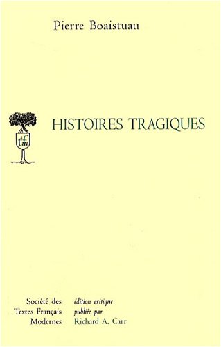9782865031634: Histoires tragiques: 163 (Societe Des Textes Francais Modernes)