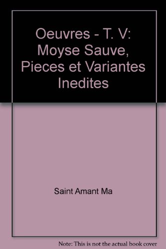 Beispielbild fr Oeuvres - Tome V: Moyse Sauve, Pieces Et Variantes Inedites (Societe Des Textes Francais Modernes) (French Edition) zum Verkauf von Gallix