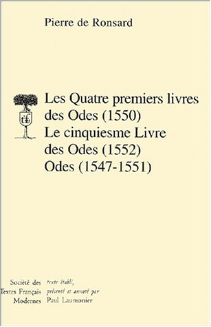 Beispielbild fr Les Quatres Premiers Livres des Odes (1550) - Le Cinquime Livre des Odes (1552) - Odes (1547-1551) zum Verkauf von medimops