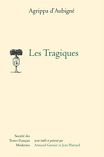 9782865032235: Les Tragiques (Societe Des Textes Francais Modernes) (French Edition)
