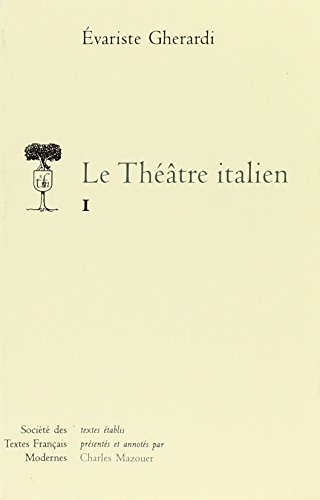 Beispielbild fr Le Theatre Italien. Tome I (Societe Des Textes Francais Modernes) (French Edition) zum Verkauf von Gallix