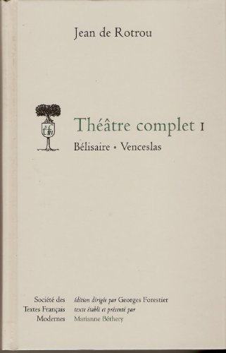 Stock image for THEATRE COMPLET - TOME I: BELISAIRE, VENCESLAS for sale by LiLi - La Libert des Livres