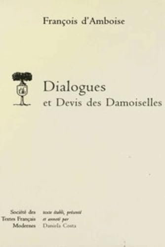 9782865032532: Dialogues Et Devis Des Damoiselles: 214 (Societe Des Textes Francais Modernes,)