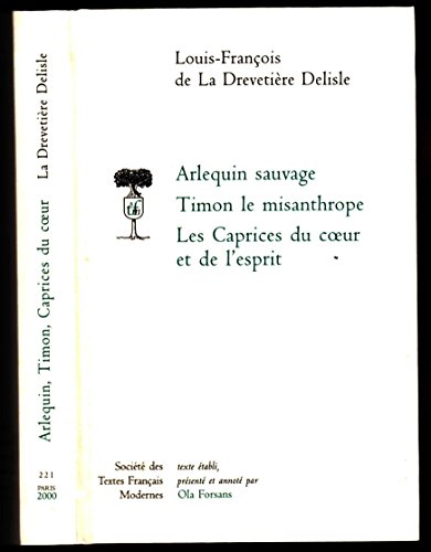 Beispielbild fr Arlequin sauvage; Timon le misanthrope; Les Caprices du coeur et de l'esprit zum Verkauf von Ammareal