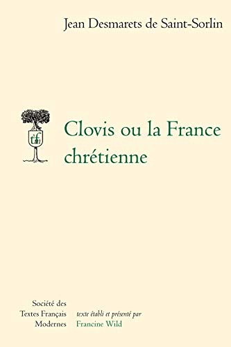 9782865032921: Clovis Ou La France Chretienne: 251 (Societe Des Textes Francais Modernes)