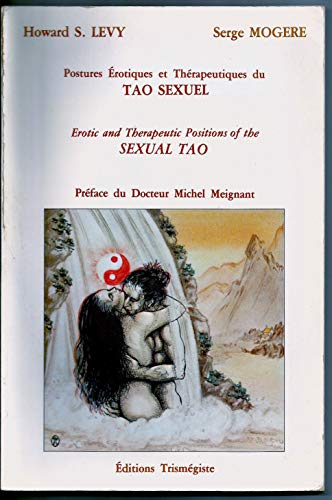 Beispielbild fr Postures rotiques et thrapeutiques du TAO SEXUEL zum Verkauf von LE PIANO-LIVRE