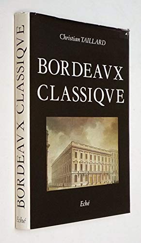 Stock image for Bordeaux classique for sale by LeLivreVert