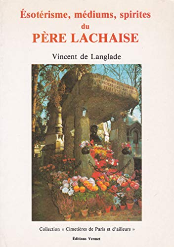 9782865140046: Esotérisme, médiums et spirites du Père-Lachaise (Cimetières de Paris et d'ailleurs) (French Edition)