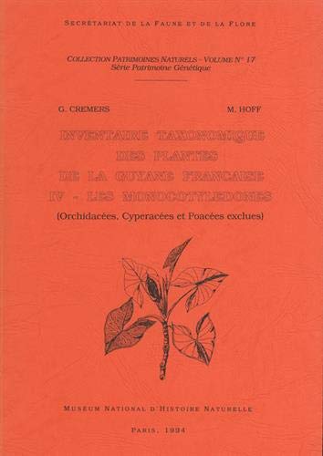 Stock image for Inventaire taxonomique des plantes de la Guyane franaise --------- Tome 4 , Les Monocotyldones (Orchidaces, Cyperaces et Podaces for sale by Okmhistoire