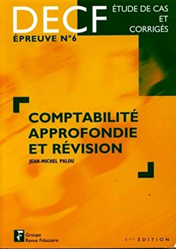 Beispielbild fr Comptabilit approfondie et rvision DECF 6 : Etude de cas et corrigs zum Verkauf von Ammareal