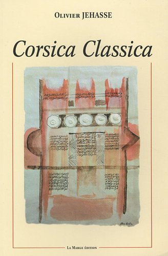 Beispielbild fr Corsica Classica : La Corse dans les textes anciens : VIIe sicle av. JC an 1000 zum Verkauf von medimops