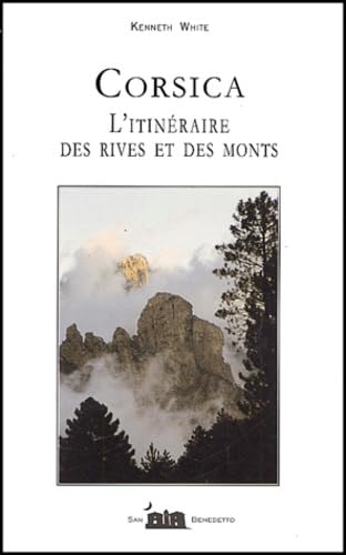 Corsica: l'itinÃ©raire des rives et des monts (9782865231348) by White, Kenneth; White, Marie-Claude