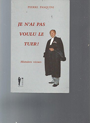 Beispielbild fr Je n'ai pas voulu le tuer : Histoires vcues zum Verkauf von medimops