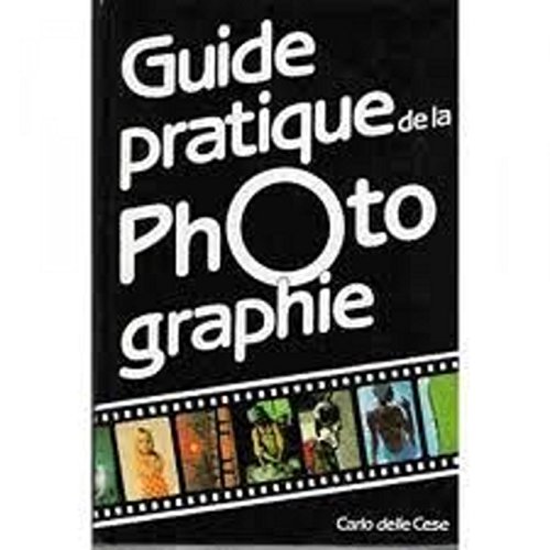 9782865250202: Guide Pratique De La Photographie