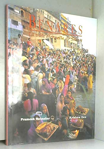 Beispielbild fr Benares - La ville  ternelle de Shiva zum Verkauf von LIVREAUTRESORSAS