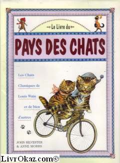 Beispielbild fr Le livre du pays des chats. Les chats classiques de Louis Wain et de bien d'autres zum Verkauf von LIBRAIRIE GIL-ARTGIL SARL