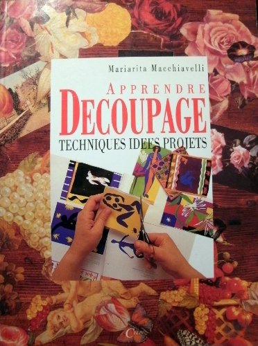 Beispielbild fr APPRENDRE DECOUPAGE TECHNIQUES IDEES PROJETS zum Verkauf von secretdulivre