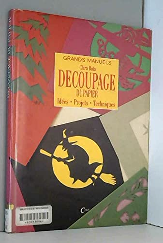 Imagen de archivo de grands manuels DECOUPAGE DU PAPIER ides,projets,techniques a la venta por Better World Books