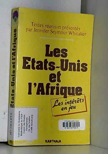 Imagen de archivo de LES TATS-UNIS ET L'AFRIQUE. Les intrts en jeu a la venta por Librairie Rouchaleou