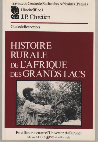 Imagen de archivo de Histoire rurale de l'Afrique des grands lacs: Guide de recherches : bibliographie et textes a la venta por librairie le Parnasse