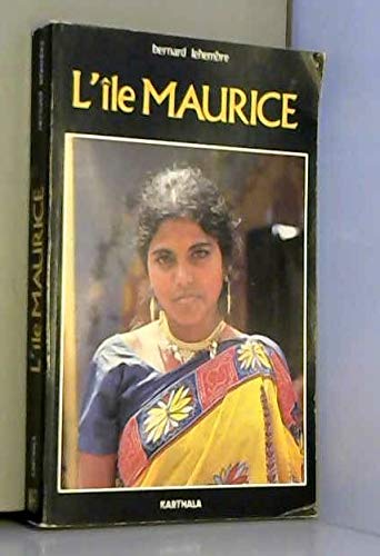 Imagen de archivo de L'le Maurice. Collection : Mridiens, peuples et pays du Monde. a la venta por AUSONE