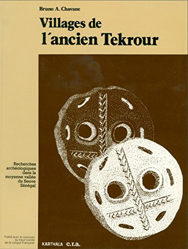 Stock image for Villages de L'Ancien Tekrour Recherches Archaeologiques dans la Moyenne Vallee du Fleve Senegal for sale by COLLINS BOOKS