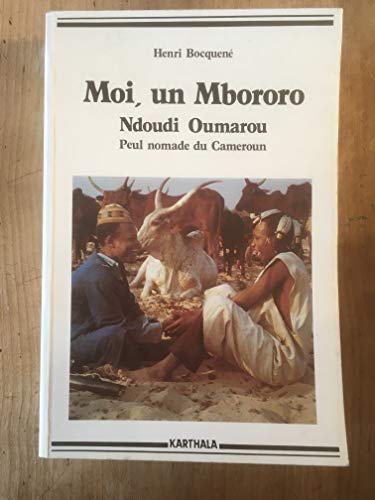 9782865371648: Moi, un Mbororo - autobiographie de Oumarou Ndoudi, Peul nomade du Cameroun