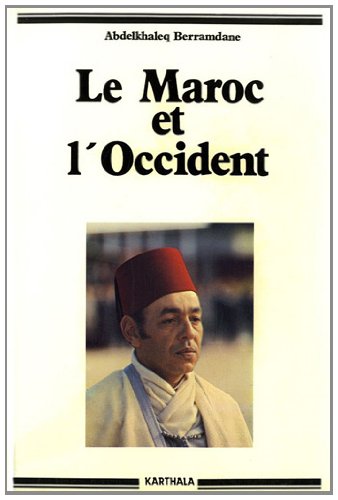 Imagen de archivo de LE MAROC ET L'OCCIDENT (1800-1974) a la venta por Librera Races