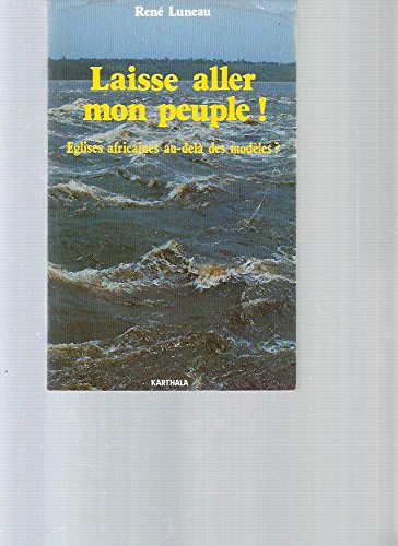 Imagen de archivo de Laisse aller mon peuple!: glises africaines au-del des modles? a la venta por medimops