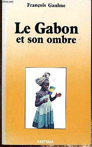 Stock image for LE GABON ET SON OMBRE. for sale by Nelson & Nelson, Booksellers