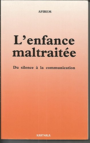 9782865372959: L'enfance maltraite: Du silence  la communication (Actes du Congrs de Toulouse, janvier 1990)