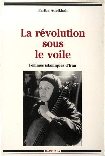 Beispielbild fr La Rvolution sous le voile : Femmes islamiques d'Iran zum Verkauf von medimops