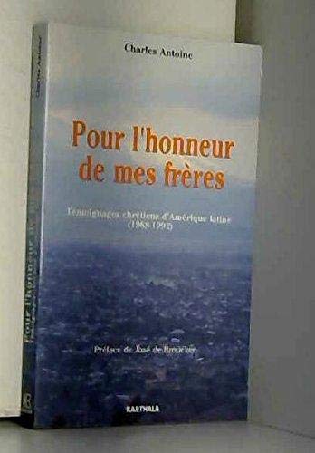 Beispielbild fr Pour l'honneur de mes frres : Tmoignages chrtiens d'Amrique latine, 1968-1992 zum Verkauf von Ammareal