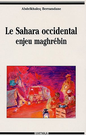 Imagen de archivo de Le Sahara Occidental : Enjeu maghrbin a la venta por Ammareal