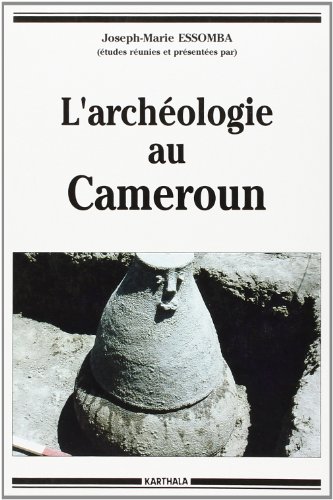 L'Archeologie au Cameroun