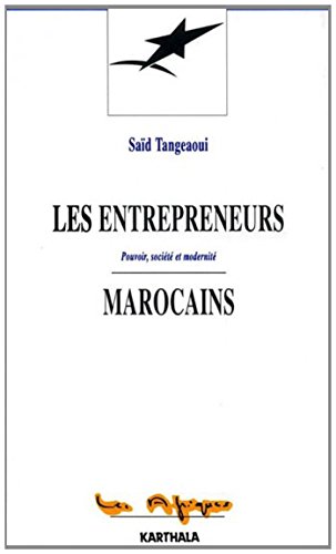 Imagen de archivo de Les entrepreneurs marocains : Pouvoir, socit et modernit a la venta por Ammareal