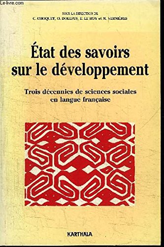Beispielbild fr Etat des savoirs sur le dveloppement : Trois dcennies de sciences sociales en langue franaise zum Verkauf von medimops