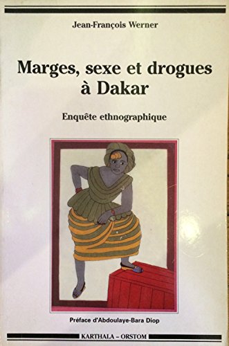 Stock image for Marges, sexe et drogues a  Dakar: Ethnographie urbaine (Collection "Hommes et socie te s") (French Edition) for sale by Better World Books: West