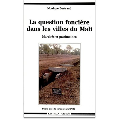 Imagen de archivo de La Question foncire dans les villes du Mali : Marchs et Patrimoines a la venta por Tamery