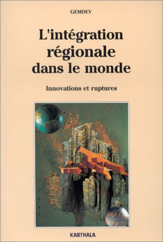 Beispielbild fr INTEGRATION REGIONALE DANS LE MONDE zum Verkauf von LiLi - La Libert des Livres