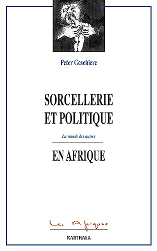 Stock image for Sorcellerie et politique en Afrique: La viande des autres for sale by Salsus Books (P.B.F.A.)
