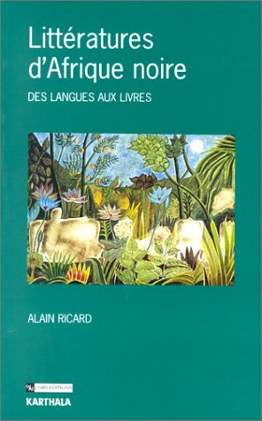 Beispielbild fr Littratures D'afrique Noire : Des Langues Aux Livres zum Verkauf von RECYCLIVRE