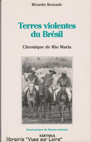 Terres violentes du Brésil (Chronique de Rio Maria)