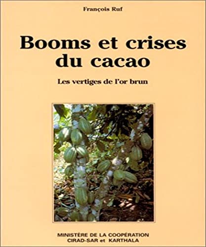Beispielbild fr Booms et crises du cacao : Les vertiges de l'or brun zum Verkauf von Ammareal