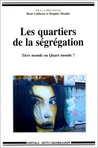 Imagen de archivo de Les Quartiers de la sgrgation : Tiers Monde ou Quart Monde ? a la venta por medimops